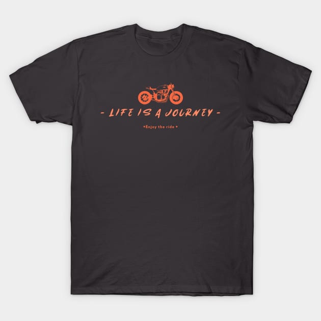 Life is a Journey Enjoy the Ride Motorcycle T-Shirt by LES Original